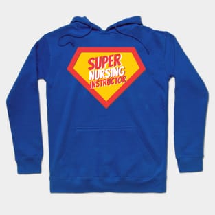 Nursing Instructor Gifts | Super Nursing Instructor Hoodie